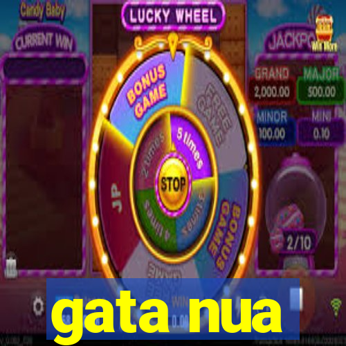 gata nua